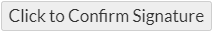 Click to Confirm Signature